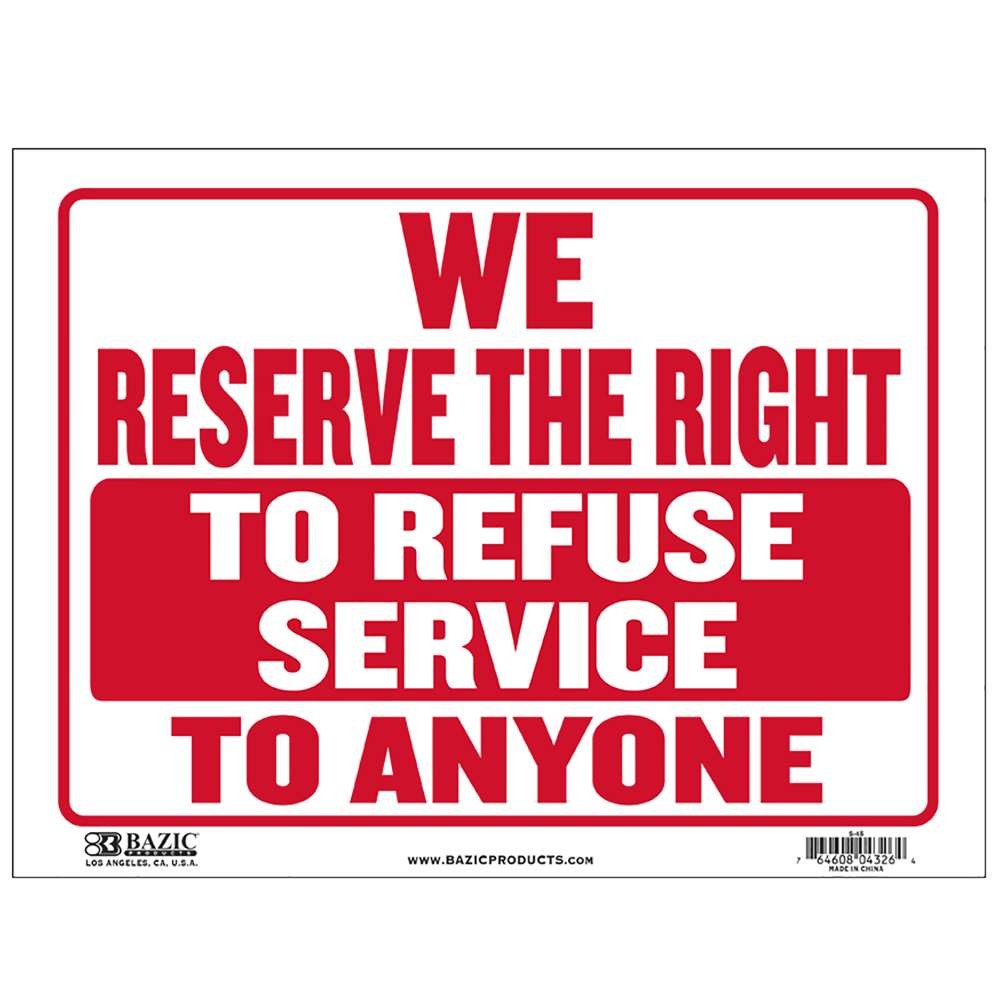 BAZIC 9″ X 12″ We Reserve The Right To Refuse Service To Anyone Sign, pack of 24