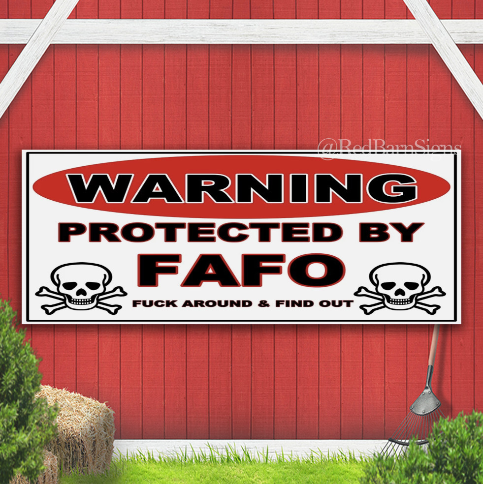 Warning Protected by F Around Find Out Banner Sign Home Security