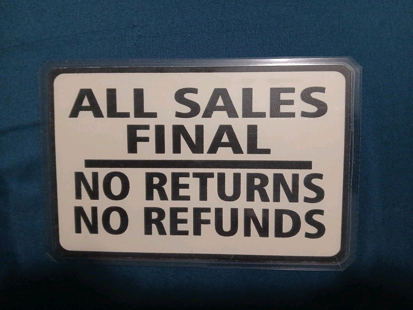 All Sales Final No Refunds No Returns Wall or Door Sign Size 5″ X 7″