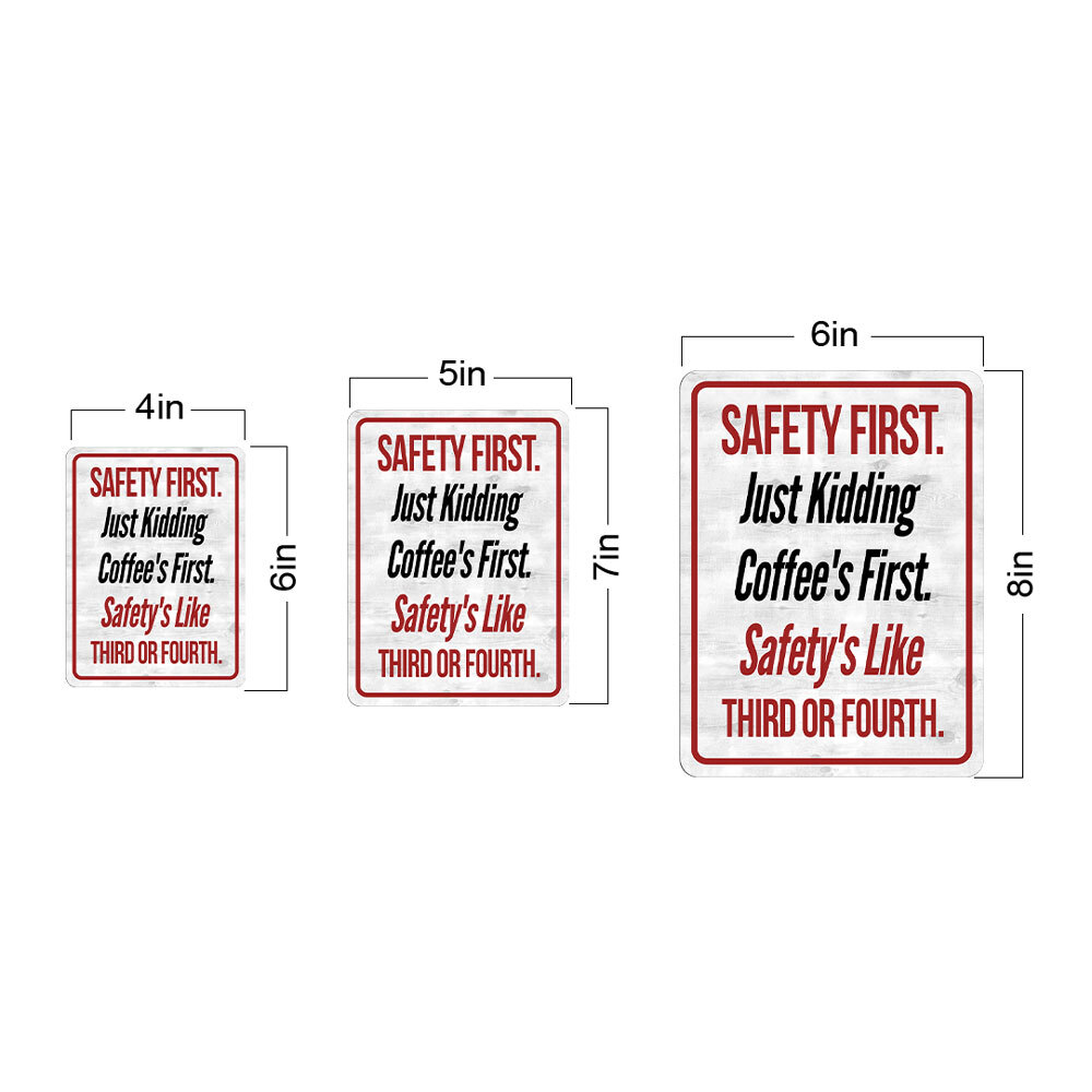 Portrait Round Plus Safety First. Just Kidding Coffee’s First. Safety’s Like