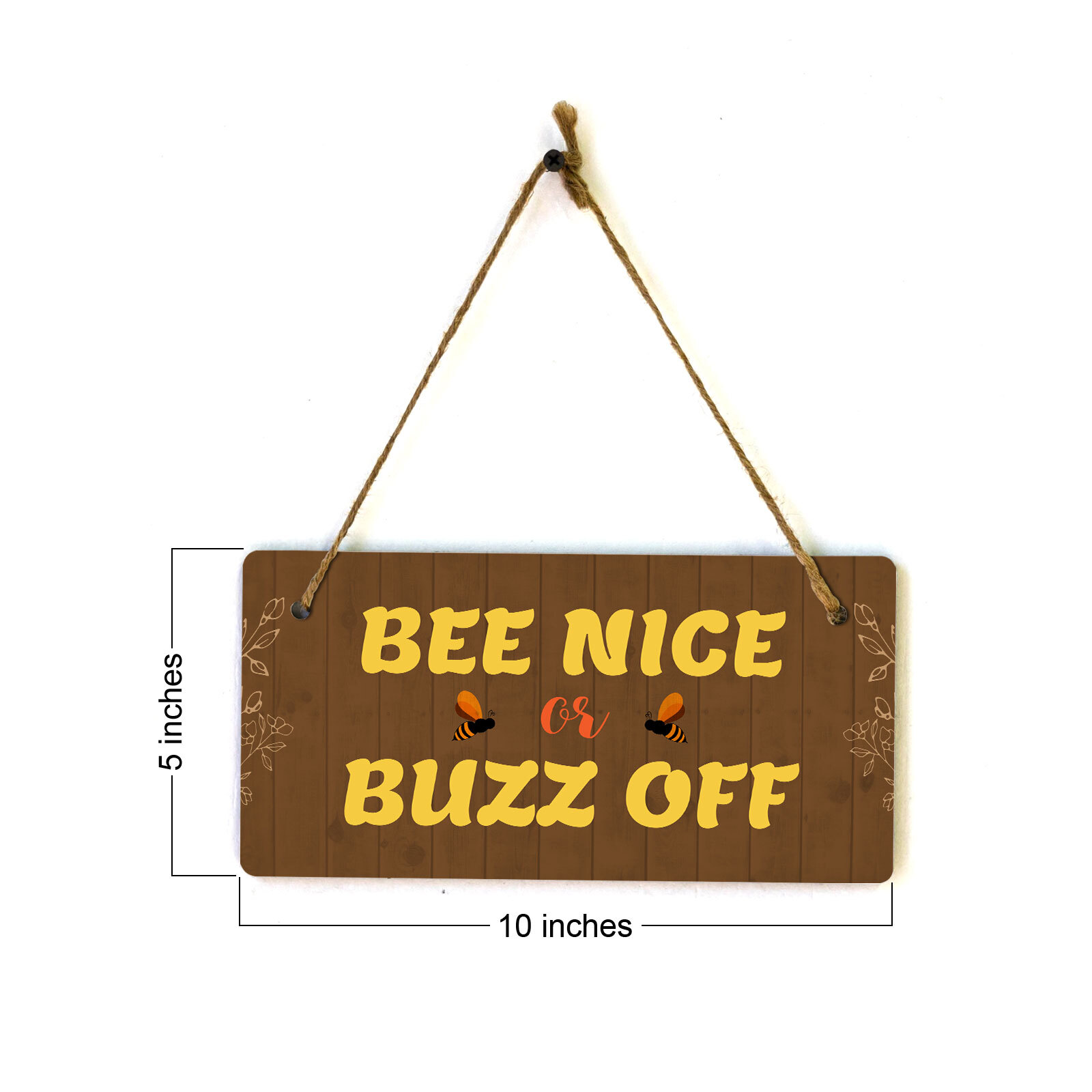 Bee Nice Or Buzz Off 5×10 Hanging Plus Wall or Door Sign
