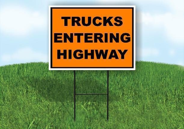 Trucks Entering Highway Yard Sign Road with Stand LAWN SIGN