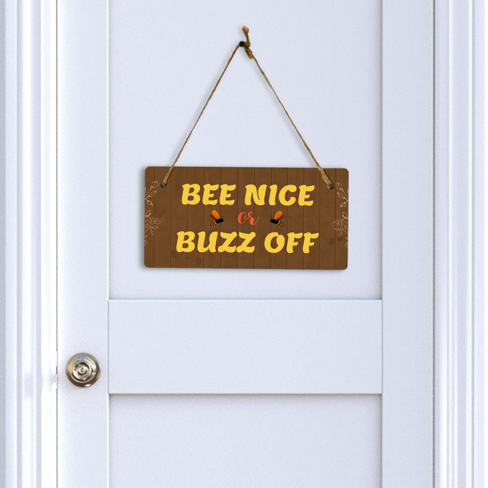 Bee Nice Or Buzz Off 5×10 Hanging Plus Wall or Door Sign