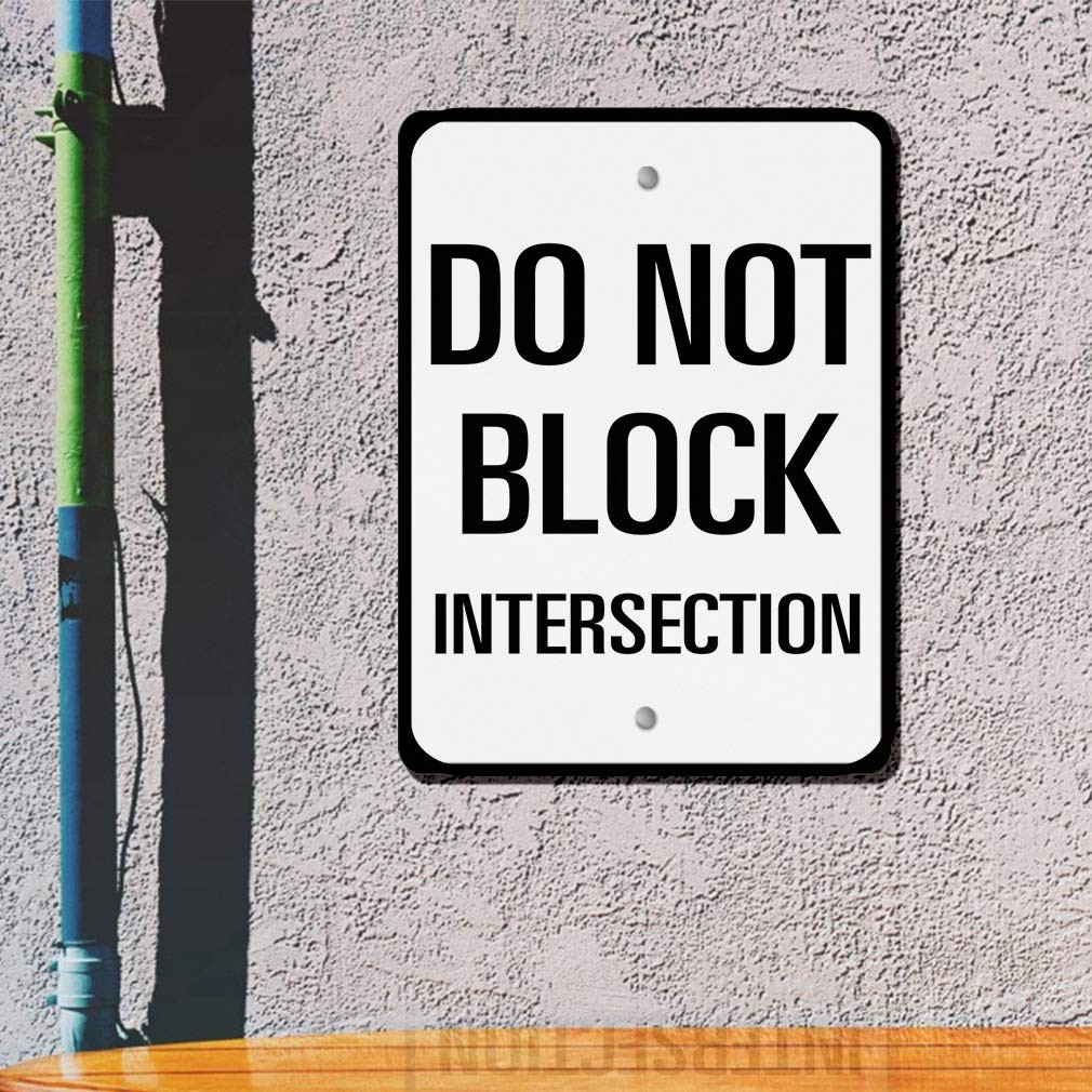 Do Not Block Intersection Traffic Road Metal Sign 12×18 Inch Weatherproof