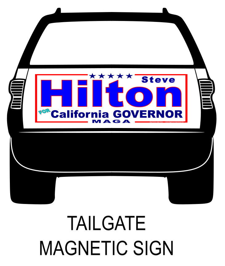 STEVE HILTON CALIFORNIA GOVERNOR – MAGNETIC CAR SIGNS – FREE SHIPPING -USA MADE