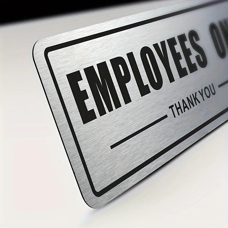 “EMPLOYEES ONLY” SIGN..Brushed Aluminum, Waterproof Adhesive Back 3″X 9″