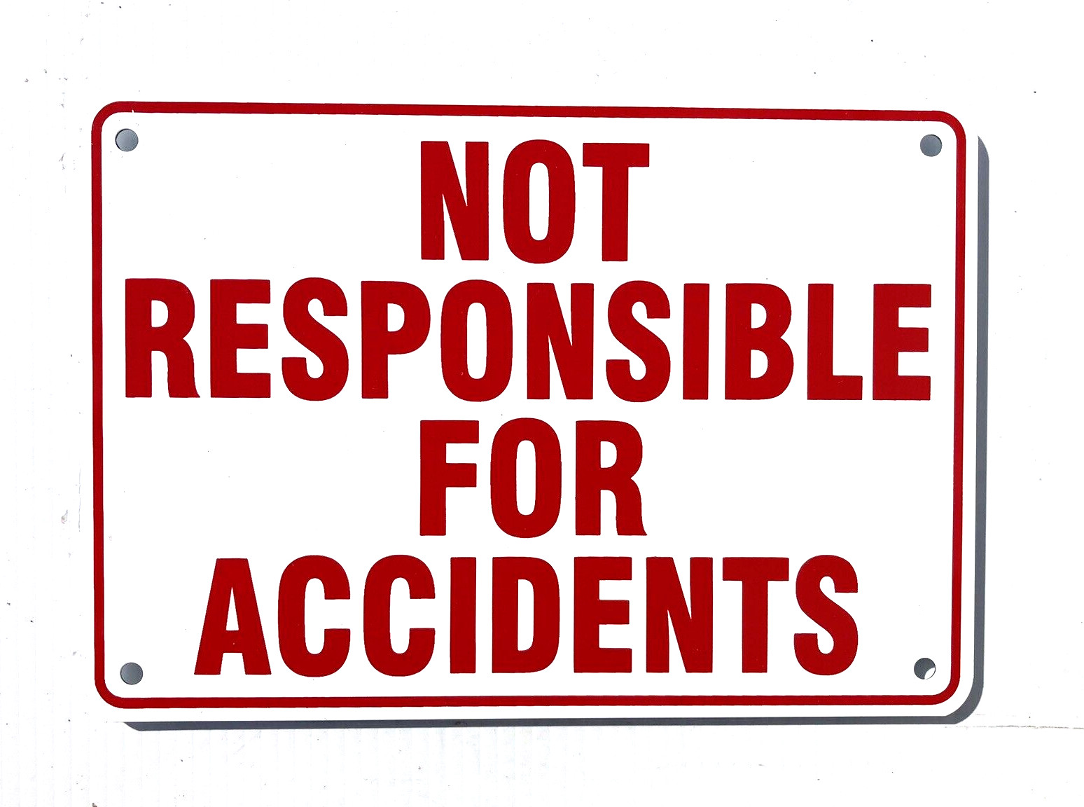 “NOT RESPONSIBLE FOR ACCIDENTS” Sign-Heavy Duty Aluminum