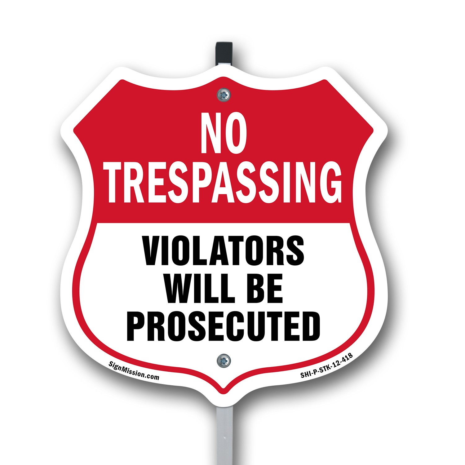 No Trespassing Shield Sign Violators Will Be Prosecuted Shield Sign With Stake