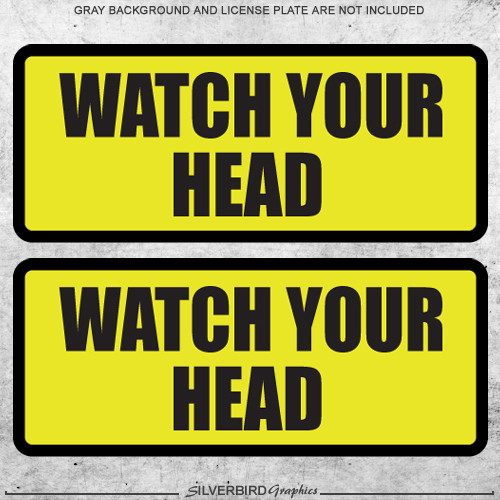 2x Watch Your Head – sticker decal caution warning safety vinyl weatherproof