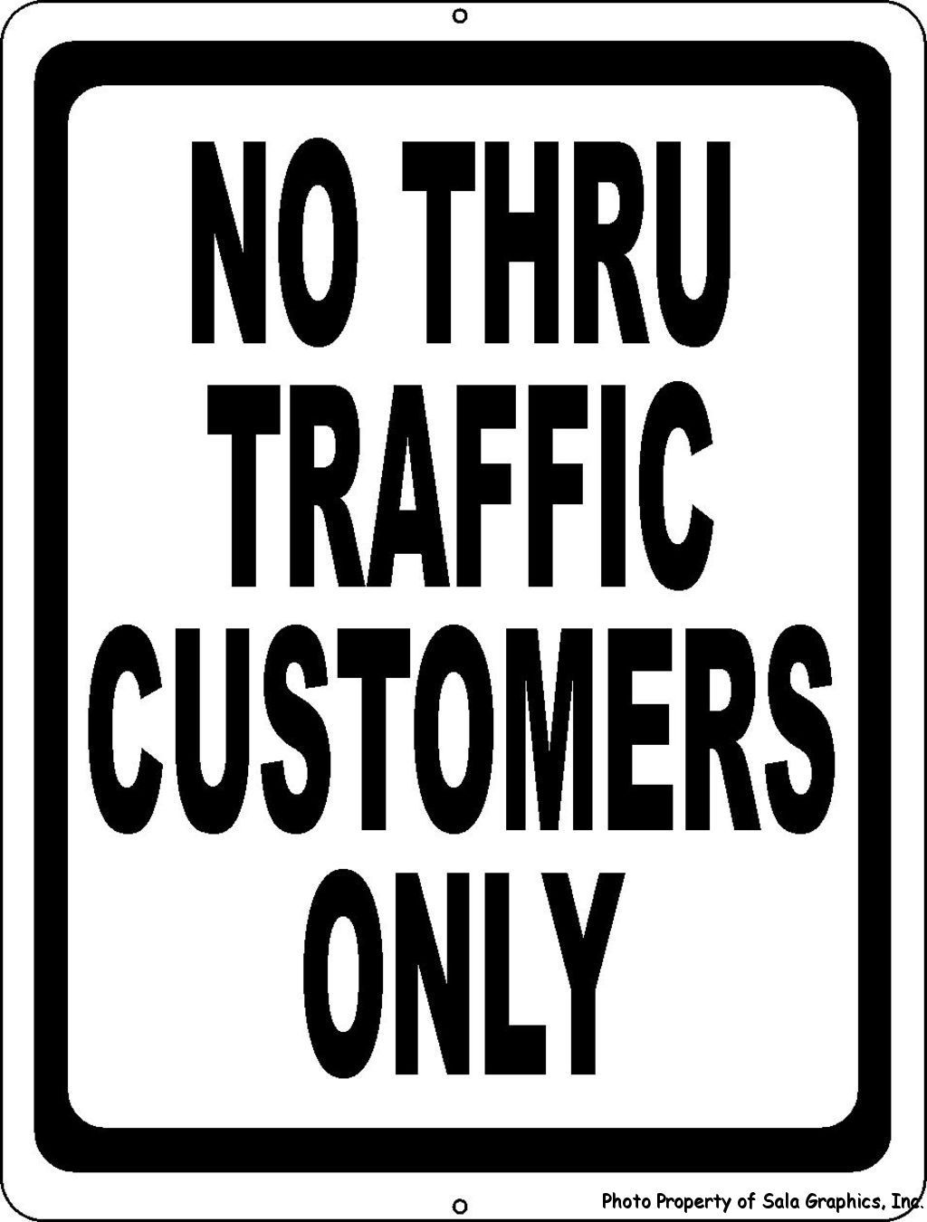 No Thru Traffic Customers Only Sign. Size Options. Business Customer Entry
