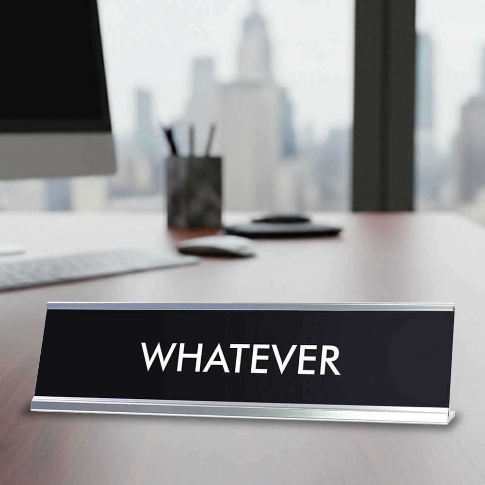WHATEVER Novelty Desk Sign