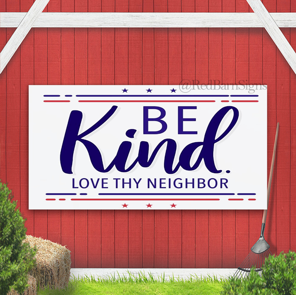 Be Kind. LOVE THY NEIGHBOR Lawn Yard Sign Single-Sided with metal H-Stakes