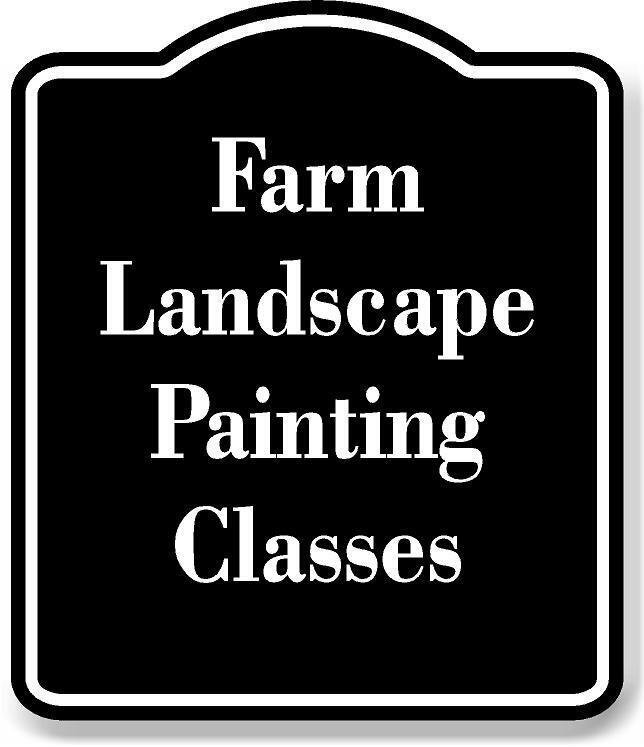 Farm Landscape Painting Classes BLACK Aluminum Composite Sign