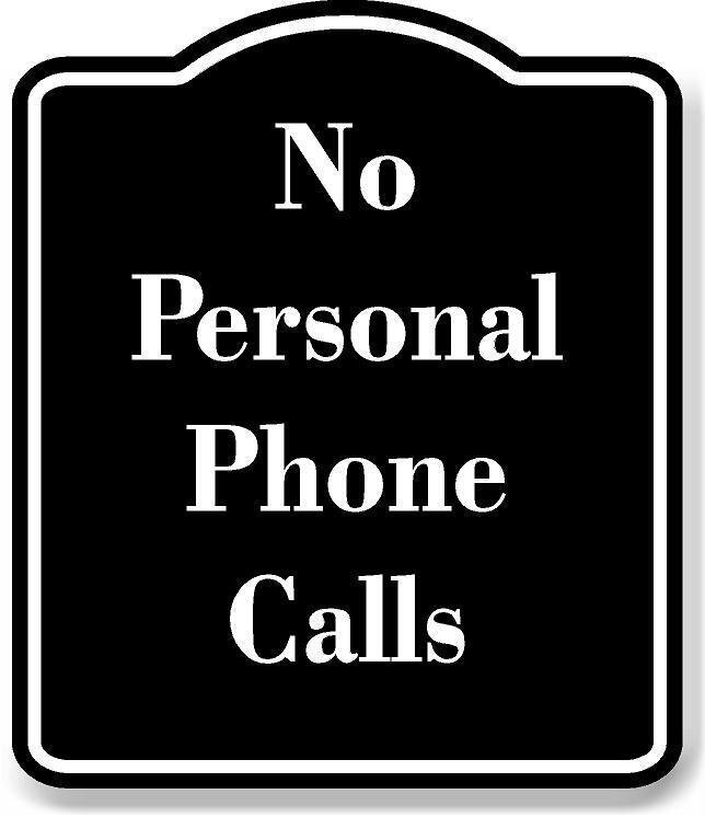 No Personal Phone Calls BLACK Aluminum Composite Sign