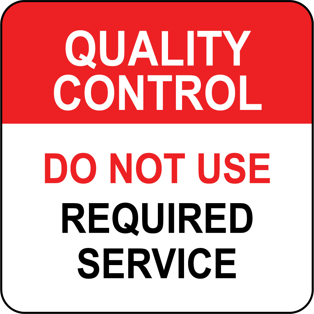 QUALITY CONTROL DO NOT USE REQUIRED SERVICE | Adhesive Vinyl Sign Decal