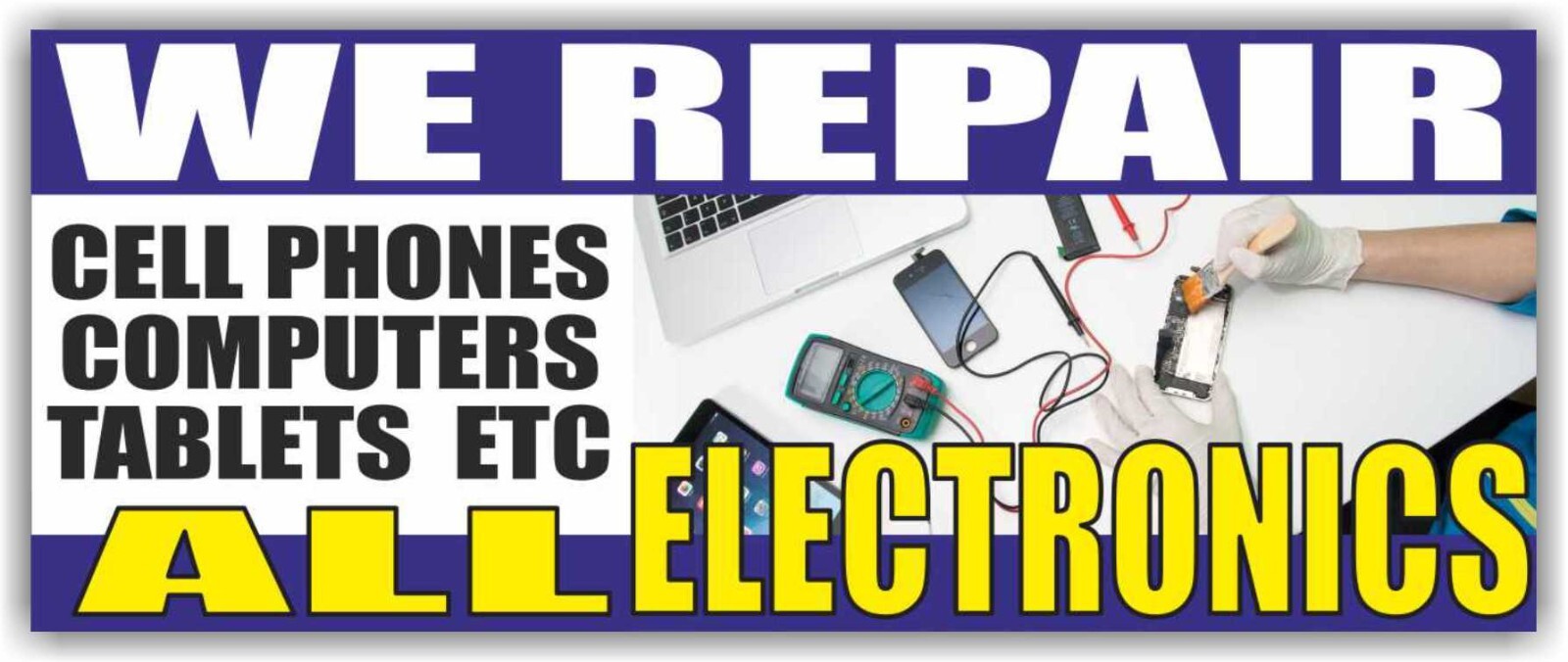 WE REPAIR ALL ELECTRONICS Banner Vinyl Sign cell phones tablet computers service