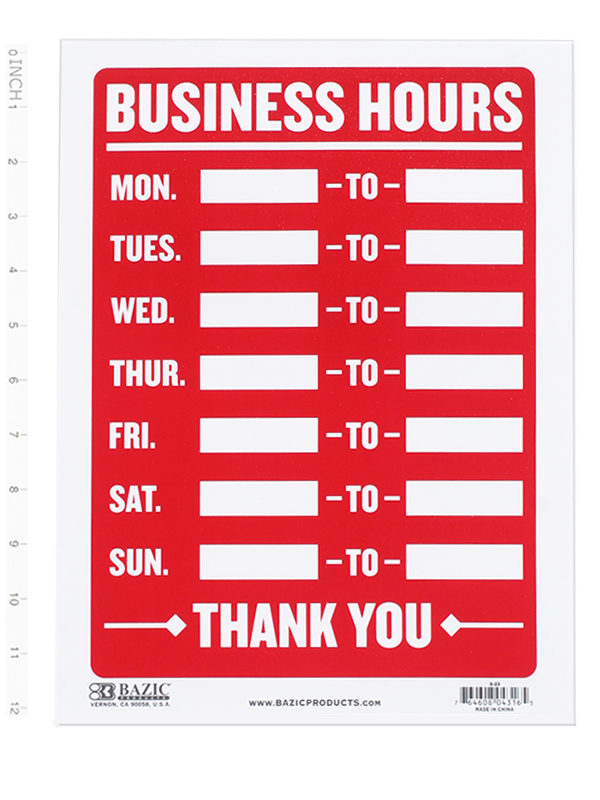 BUSINESS HOURS SIGN • Open Mon-Sun Write In From-To Times Store Office Shop 9×12