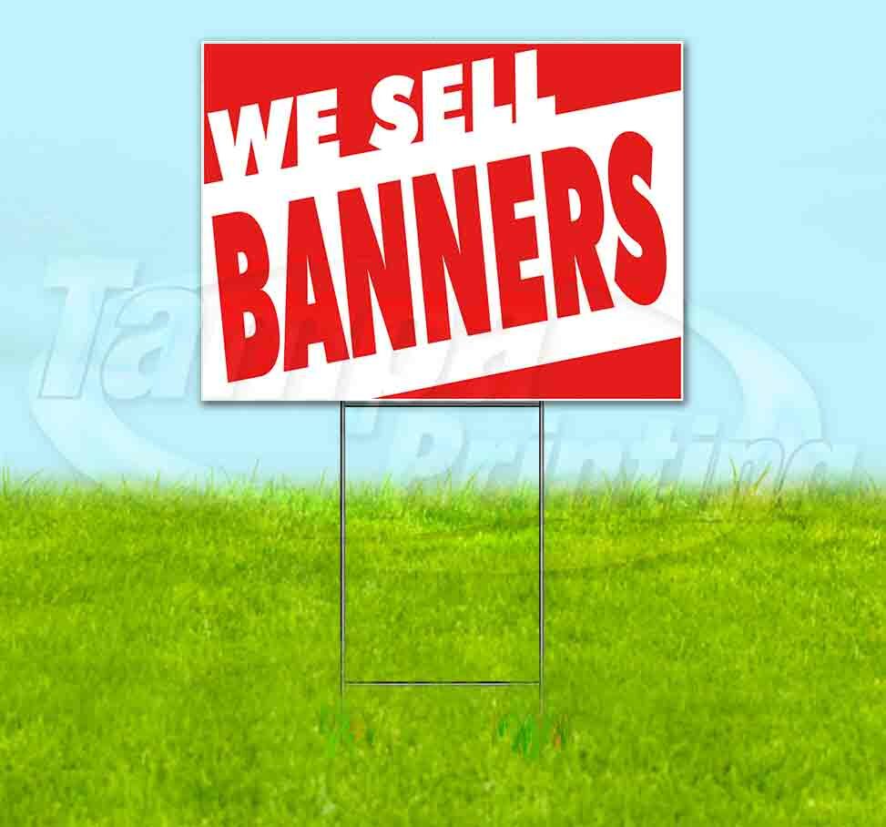 WE SELL BANNERS Yard Sign Corrugated Plastic Bandit Lawn Decoration USA