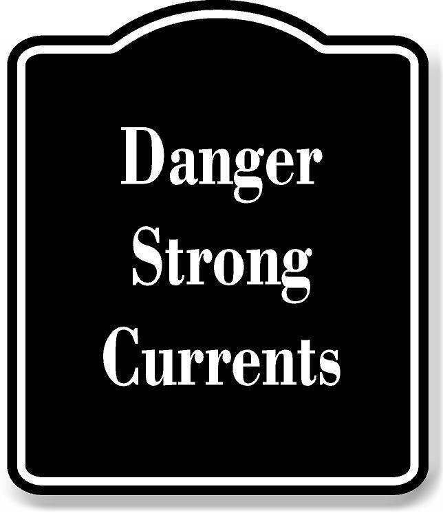 Danger Strong Currents BLACK Aluminum Composite Sign