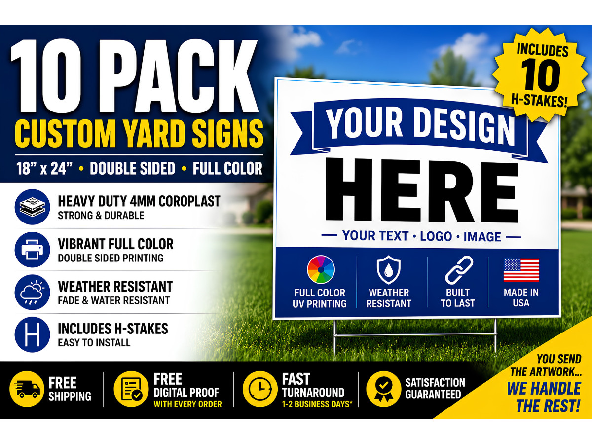10 Pack Custom Yard Signs 18×24 Double Sided Full Color w/ H-Stakes Business