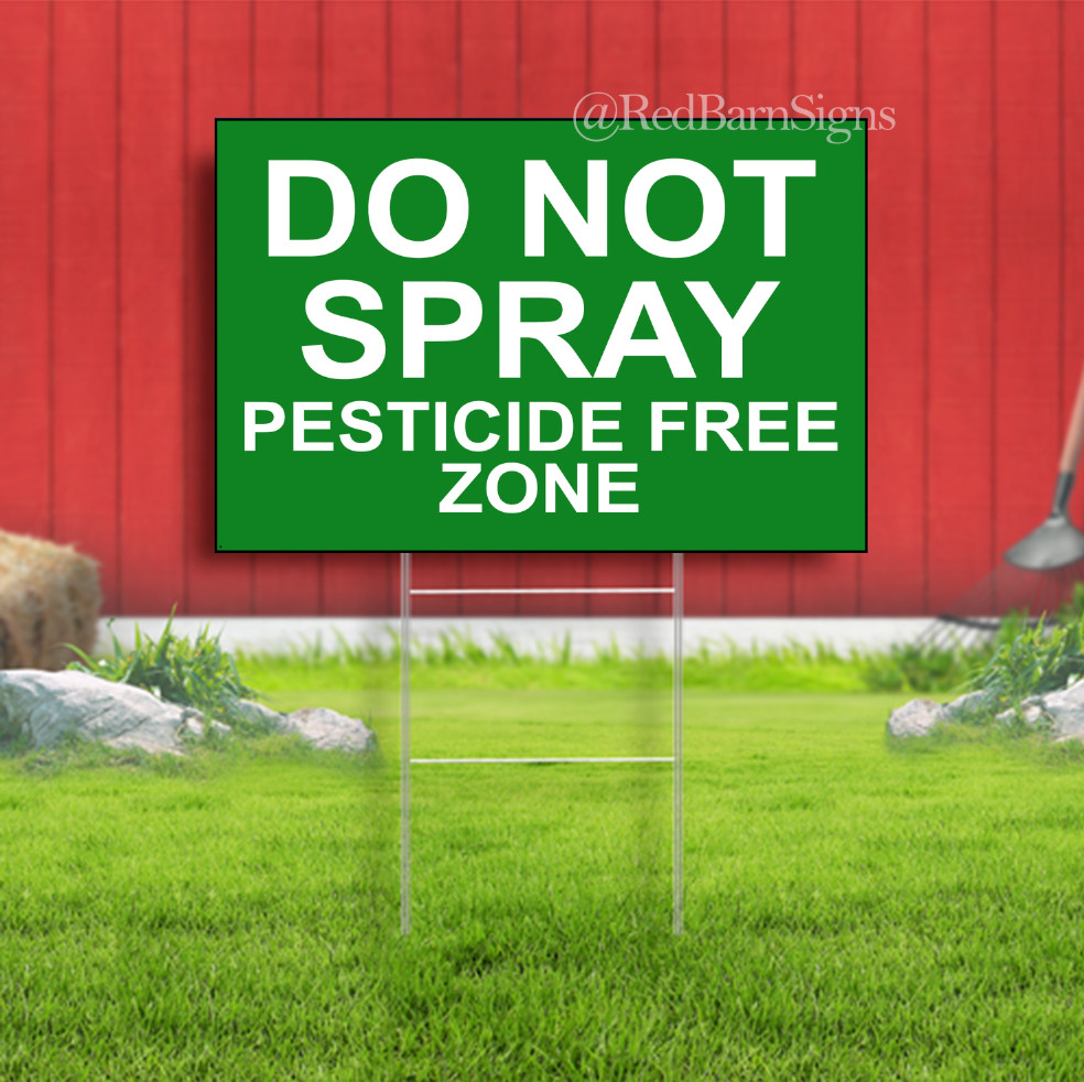 DO NOT SPRAY PESTICIDE FREE ZONE Indoor Outdoor Yard Sign with metal stakes
