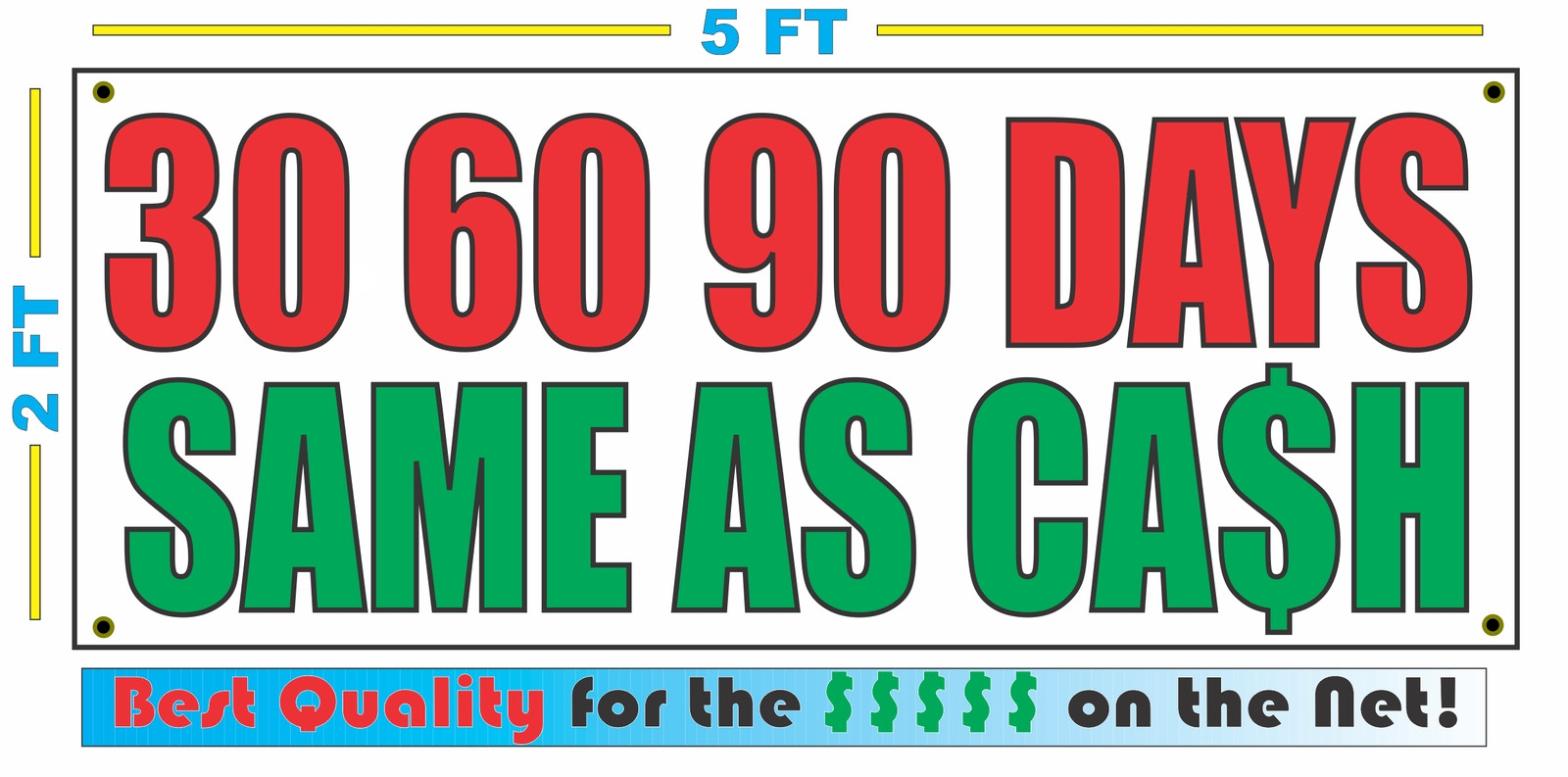 30 60 90 DAYS SAME AS CASH Banner Sign NEW Larger Size Best Quality for The $$$