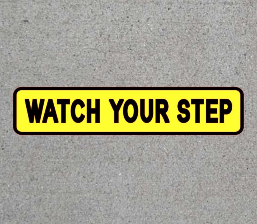Watch Your Step Sign Sticker Vinyl Decal Caution Warning Safety Danger Stair