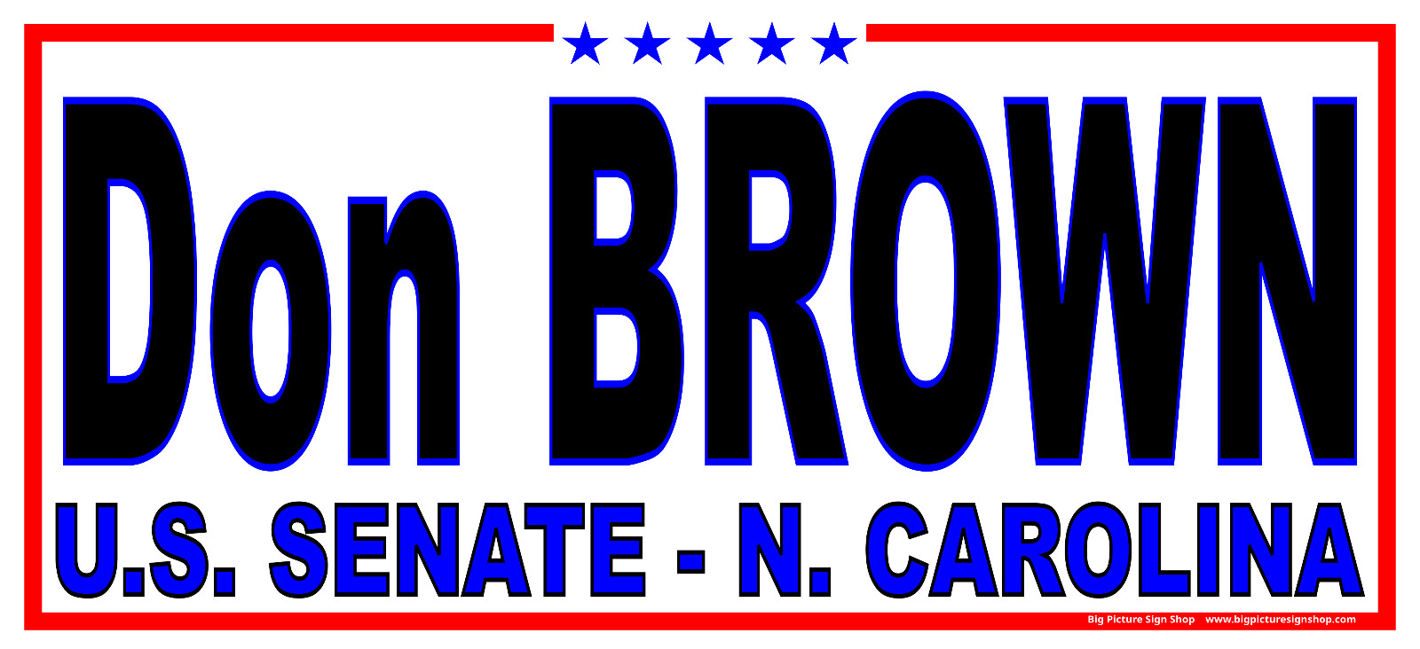 Don BROWN US SENATE N CAROLINA -Banners-VERY LARGE-Fast Ship-White-USA MADE-30