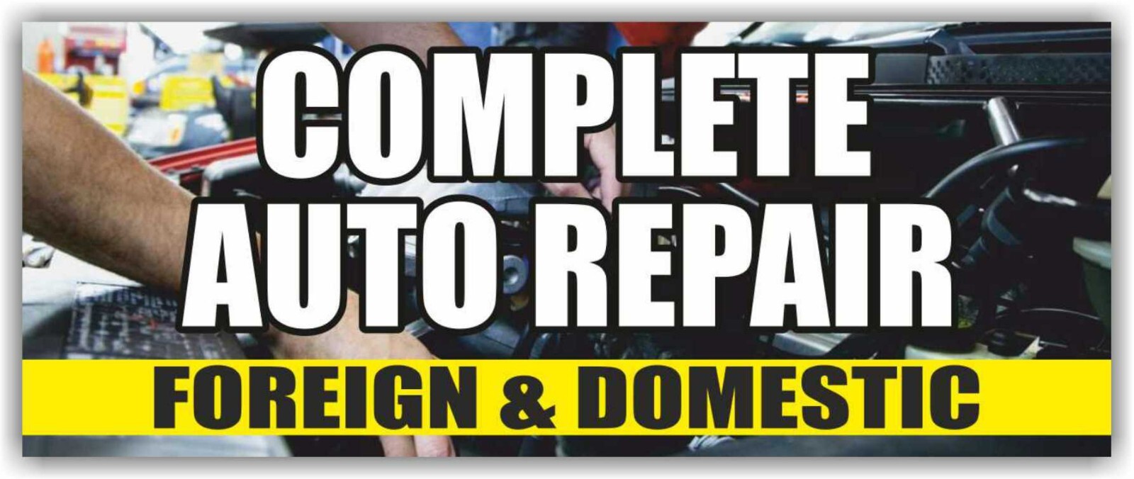 COMPLETE AUTO REPAIR FOREIGN DOMESTIC Advertising Banner Vinyl Mesh Sign service