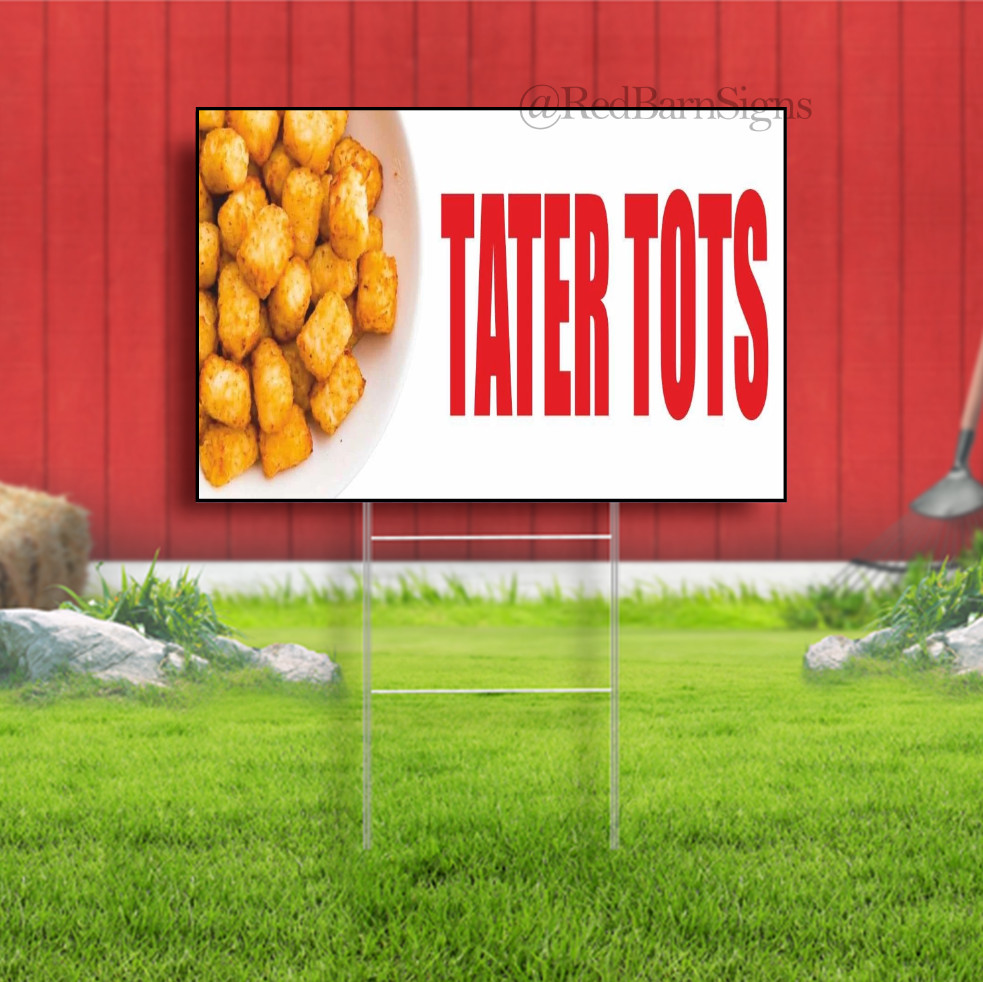 TATER TOTS french fries potato taters dinner Indoor Outdoor Yard Sign with metal