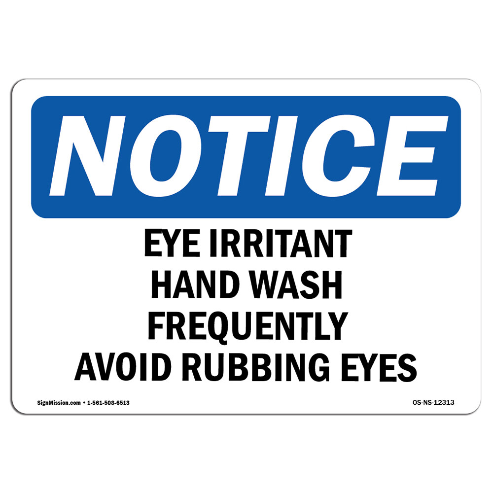Eye Irritant Wash Hands Frequently Avoid OSHA Notice Sign Metal Plastic Decal