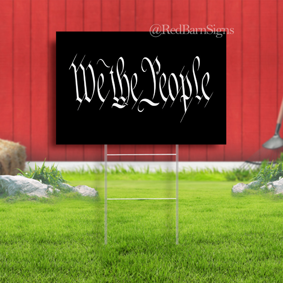 WE THE PEOPLE Advertising Yard Sign Many Sizes MAGA CONSTITUTION