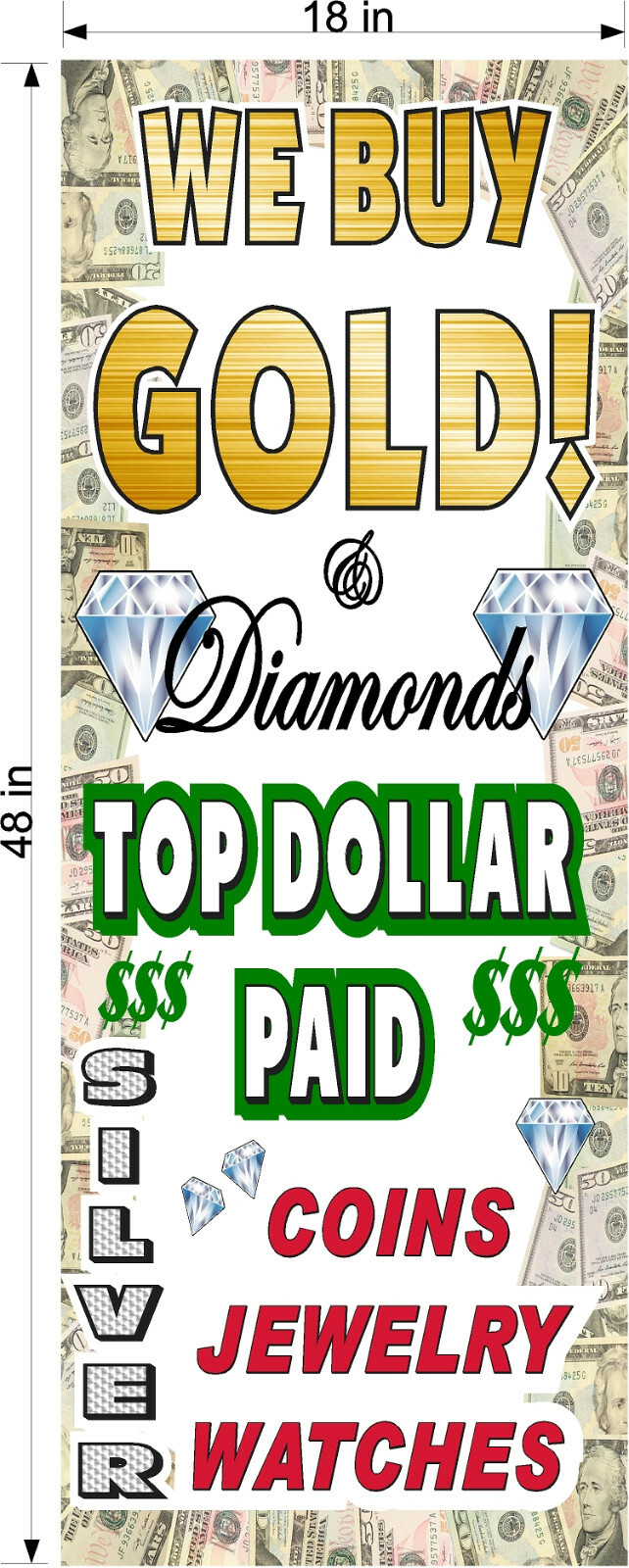 18″ X 48″ VINYL BANNER VERTICAL WE BUY GOLD SILVER DIAMONDS COINS STOREFRONT