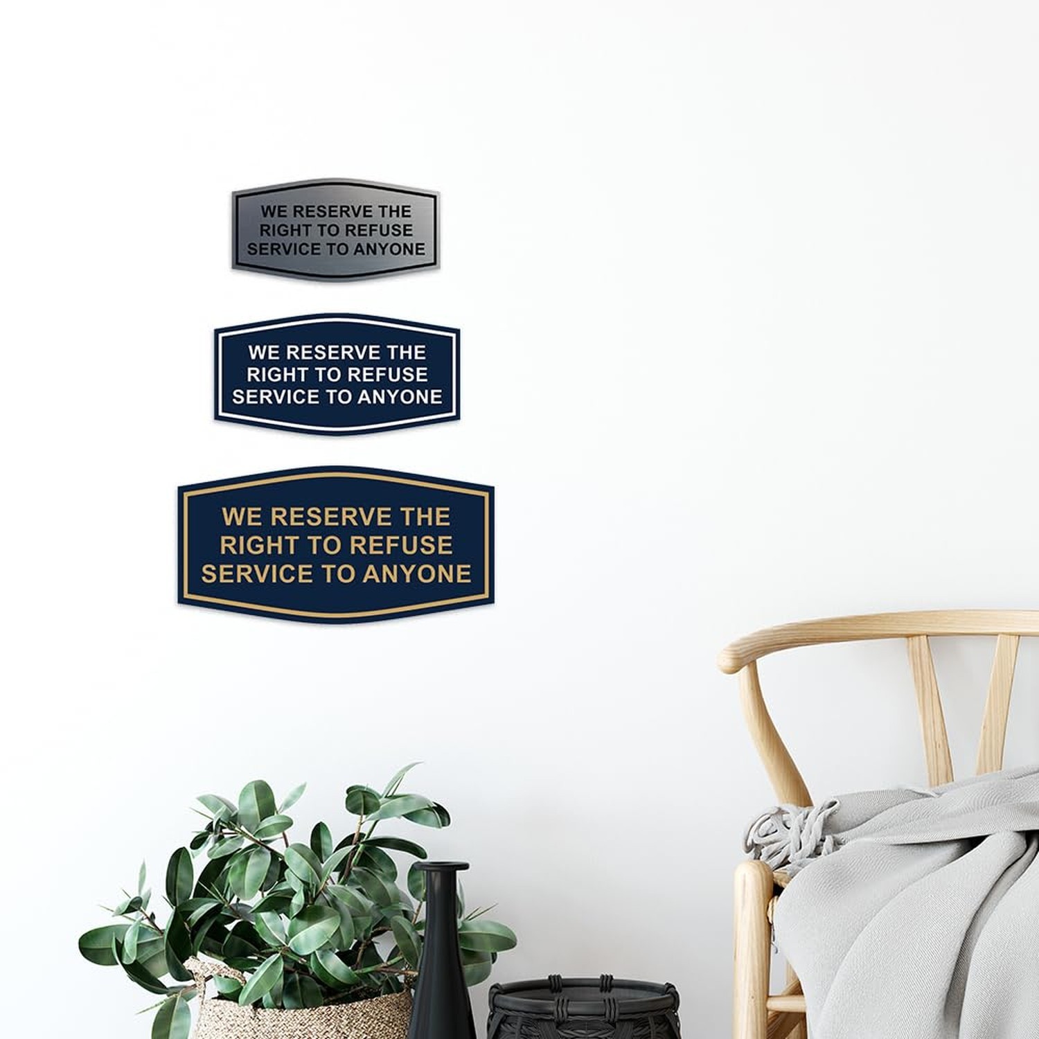 All Quality Fancy We Reserve The Right To Refuse Service To Anyone Wall or Do…
