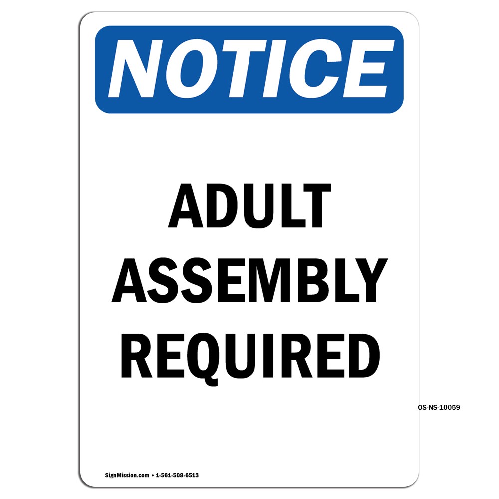 Adult Assembly Required OSHA Notice Sign Metal Plastic Decal
