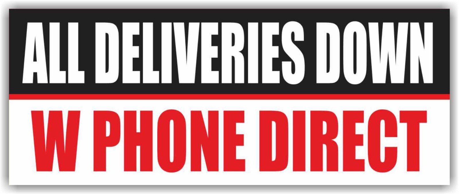 ALL DELIVERIES DOWN W PHONE DIRECT Advertising Banner Vinyl Mesh Sign Poster