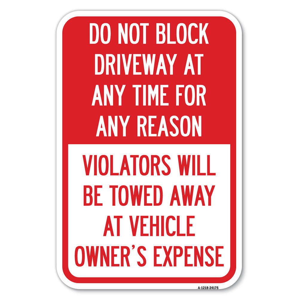 Do Not Block Driveway at Anytime for ANY Reason Heavy Gauge Metal Parking Sign