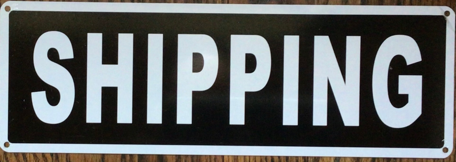 SHIPPING SIGN (4X12, BLACK BACKGROUND, ALUMINUM)-REF24-1027