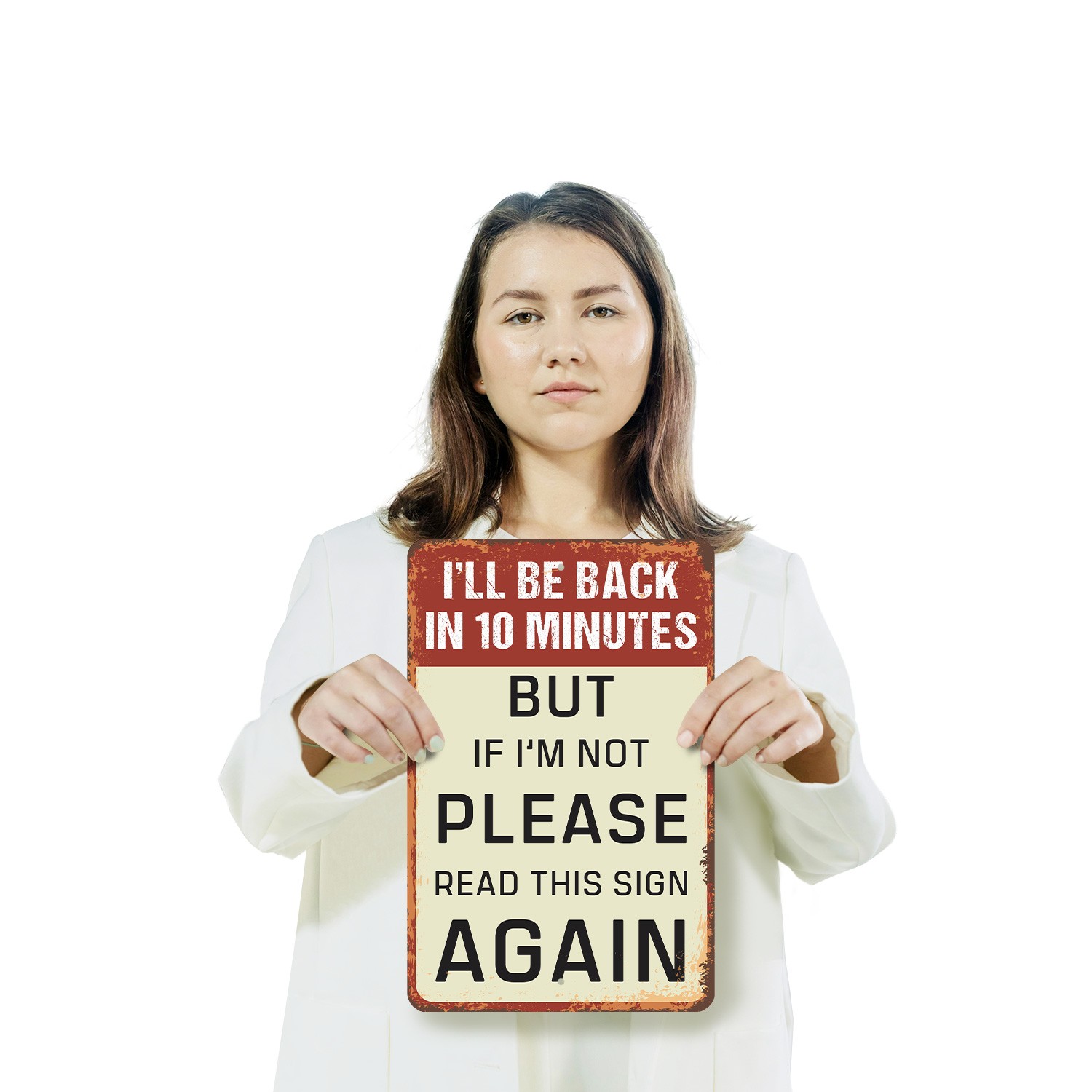 I�ll Be Back In 10 Minutes Sign Or 30 Who Knows Perfect for shop Garages