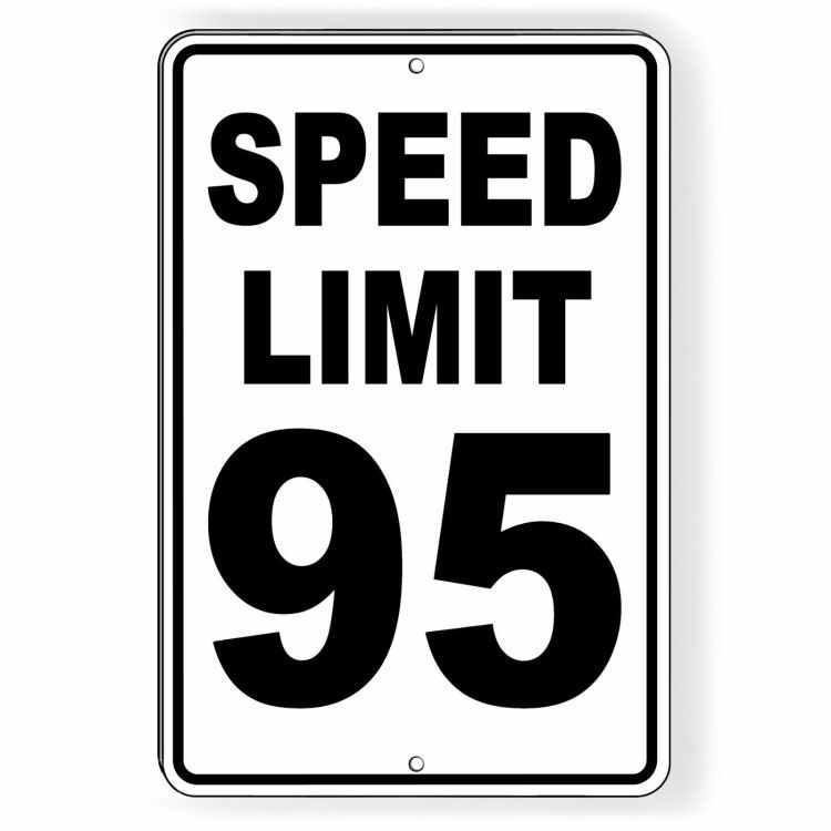 Speed Limit 95 MPH Metal Aluminum Sign Three Sizes race miles per hour SW048