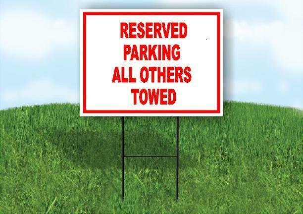 reserved parking all others towed Yard Sign Road with Stand LAWN SIGN