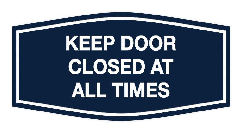 Fancy Keep Door Closed At All Times Sign Navy Blue White Medium