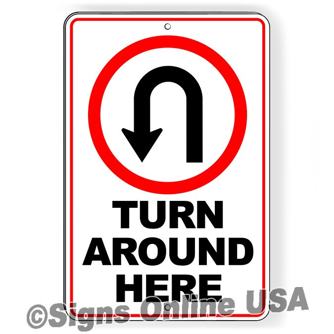 Turn Around Here Sign Or Decal 6 SIZES traffic warning attention parking