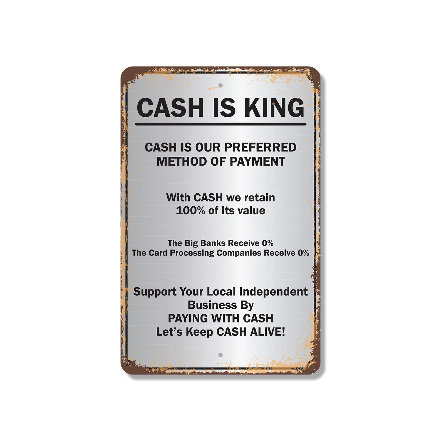 Cash Is King Preferred Method of Payment Novelty Sign Fun Gift Weatherproof