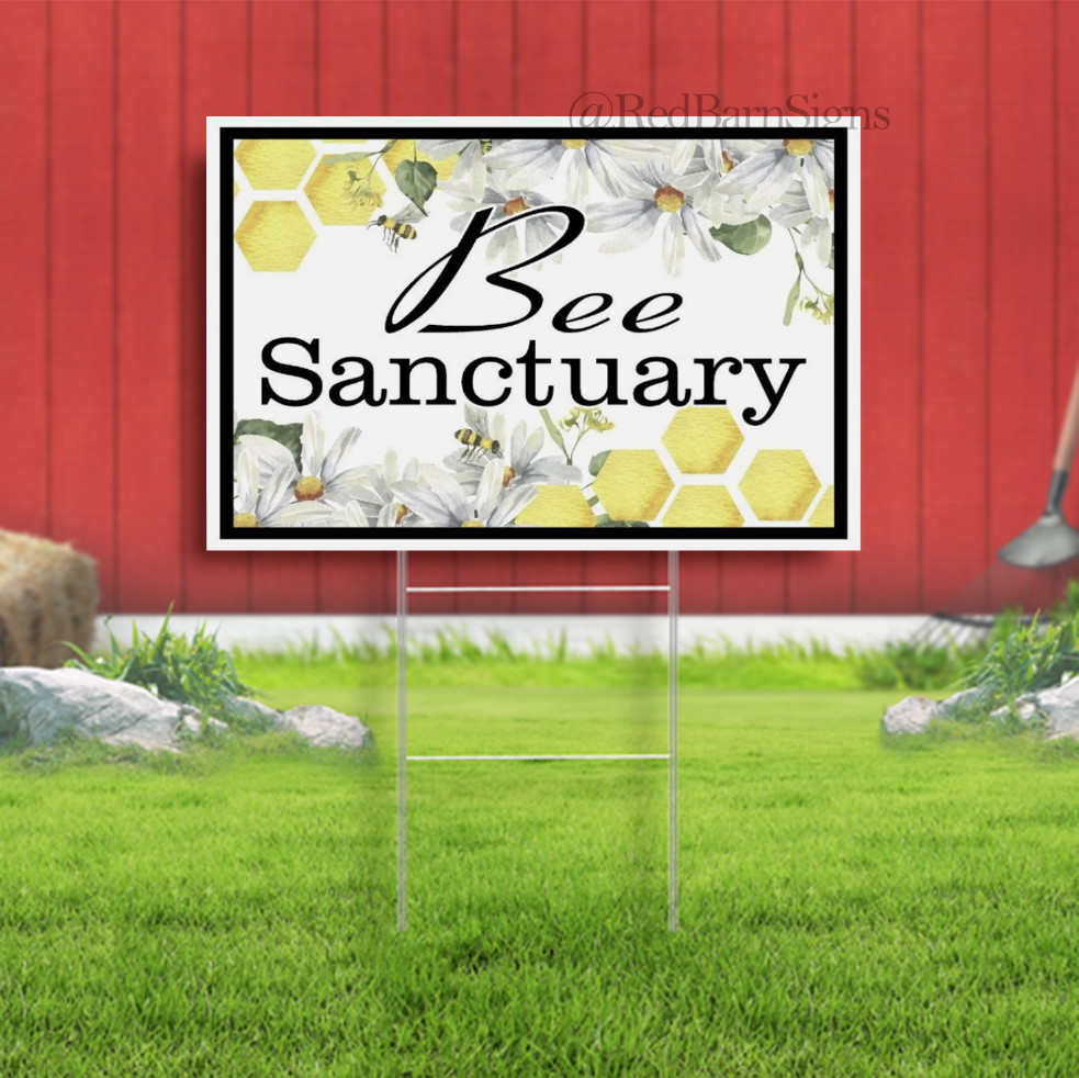 Bee Sanctuary Indoor Outdoor Yard Sign with metal stakes