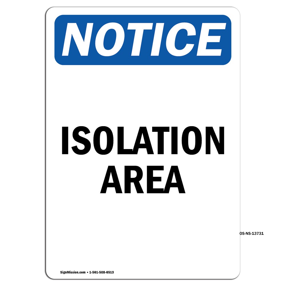Isolation Area OSHA Notice Sign Metal Plastic Decal