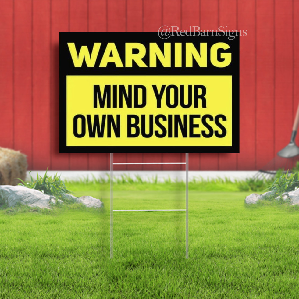 Mind Your Own Business Indoor Outdoor Yard Sign with metal stakes