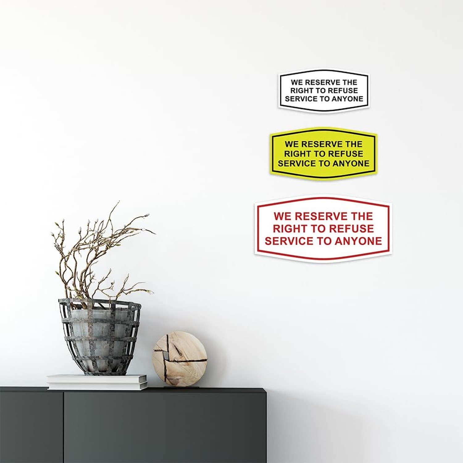 All Quality Fancy We Reserve The Right To Refuse Service To Anyone Wall or Do…