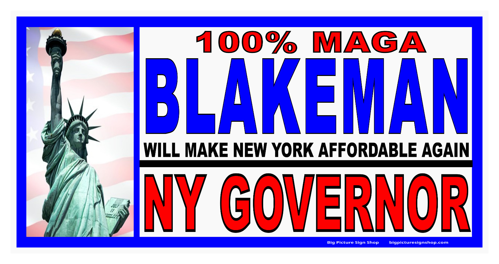 BLAKEMAN for NY GOVERNOR 100% MAGA-HUGE Banners-3 Choices Rd Wh Blu-31 Sizes-USA