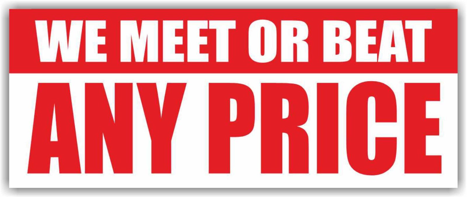 WE MEET OR BEAT ANY PRICE Advertising Banner Vinyl Sign Sale Discount Clearance